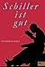 Schiller ist gut