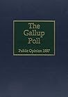 The 1997 Gallup Poll: Public Opinion (Gallup Polls Annual (rl))