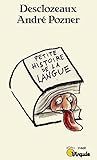 Petite histoire de la langue Petite histoire de la langue