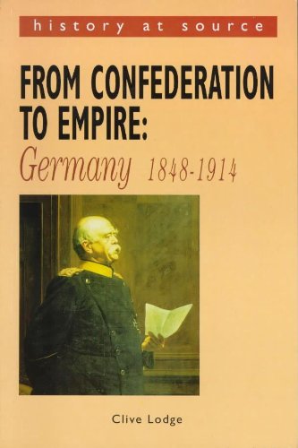 From confederation to empire: Germany 1848-1914 (History at source)