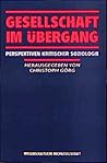Gesellschaft Im Übergang: Perspektiven Kritischer Soziologie