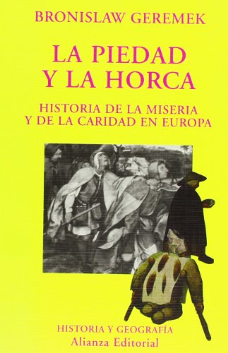 La piedad y la horca: Historia de la miseria y de la caridad en Europa (El Libro Universitario. Ensayo, 3492065) (Spanish Edition)