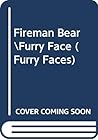 Fireman Bear Furry Face (Furry Faces) Fireman Bear Furry Face (Furry Faces)