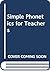 Simple Phonetics for Teachers