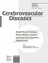 Small Vessel Diseases, White Matter Lesions and Vascular Cognitive Impairment (Supplement Issue: Cerebrovascular Diseases 2002, 2)