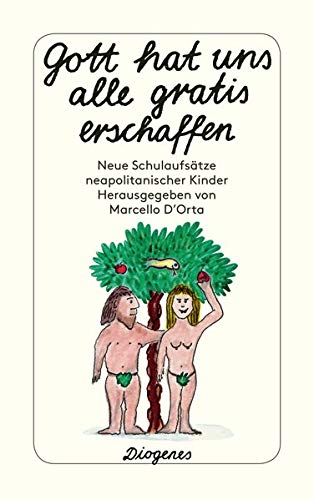 Gott hat uns alle gratis erschaffen. Neue Schulaufsätze neapolitanischer Kinder. (Paperback)