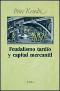 Feudalismo tardío y capital mercantil (Mass Market Paperback)