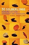 Dreissig Silberlinge. Denunziation - Gegenwart und Geschichte.
