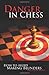 Danger In Chess: How to Avoid Making Blunders