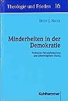 Minderheiten in der Demokratie: Politische Herausforderung und interreligiöser Dialog (Theologie und Frieden) (German Edition)