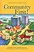 Community First!: Emerging Visions Reshaping America's Condominium and Homeowner Association