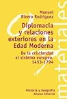 Diplomacia y relaciones exteriores en la Edad Moderna (El Libro Universitario. Materiales, 3494027) (Spanish Edition) Diplomacia y relaciones exteriores en la Edad Moderna (El Libro Universitario. Materiales, 3494027) (Spanish Edition)