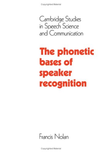 The Phonetic Bases of Speaker Recognition (Hardcover)