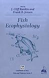 Fish Ecophysiology (Fish & Fisheries Series)