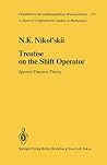 Treatise on the Shift Operator: Spectral Function Theory (Grundlehren der mathematischen Wissenschaften) Treatise on the Shift Operator: Spectral Function Theory (Grundlehren der mathematischen Wissenschaften)