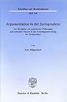 Argumentation in Der Jurisprudenz: Zur Rezeption Von Analytischer Philosophie Und Kritischer Theorie in Der Grundlagenforschung Der Jurisprudenz (Schriften Zur Rechtstheorie, 146) (German Edition) Argumentation in Der Jurisprudenz: Zur Rezeption Von Analytischer Philosophie Und Kritischer Theorie in Der Grundlagenforschung Der Jurisprudenz (Schriften Zur Rechtstheorie, 146) (German Edition)