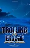 Trolling on the Edge - the Story of a Noyo Fisherman Trolling on the Edge - the Story of a Noyo Fisherman