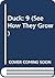 Duck: See How They Grow