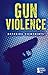 Gun Violence: Opposing Viewpoints