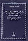 Cristoforo Colombo e le meraviglie dell'America: L'esotismo fantastico medievale nella percezione colombiana del Nuovo Mondo (L'Arco muto) (Italian Edition) Cristoforo Colombo e le meraviglie dell'America: L'esotismo fantastico medievale nella percezione colombiana del Nuovo Mondo (L'Arco muto) (Italian Edition)