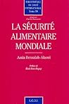La sécurité alimentaire mondiale (Bibliothèque de droit international) (French Edition) La sécurité alimentaire mondiale (Bibliothèque de droit international) (French Edition)