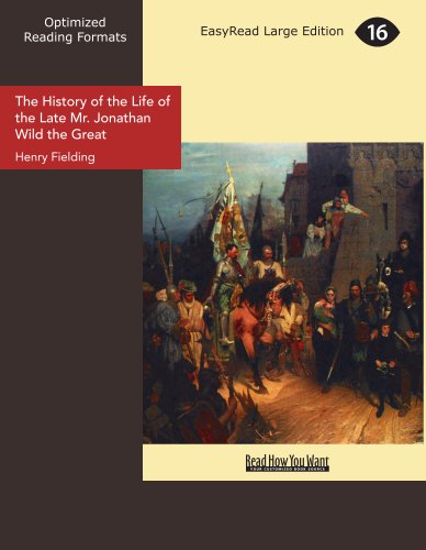 The History of the Life of the Late Mr. Jonathan Wild the Great