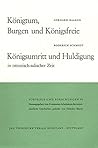 Konigtum, Burgen Und Konigsfreie: Konigsumritt Und Huldigungen in Ottonisch-salischer Zeit (Vortrage Und Forschungen - Tagungsbande) (German Edition)
