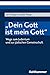 Dein Gott Ist Mein Gott: Wege Zum Judentum Und Zur Juedischen Gemeinschaft (German Edition)
