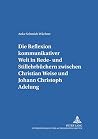 Die Reflexion kommunikativer Welt in Rede- und Stillehrbüchern zwischen Christian Weise und Johann Christoph Adelung: Erarbeitung einer Texttypologie ... Kommunikationsgeschichte) (German Edition) Die Reflexion kommunikativer Welt in Rede- und Stillehrbüchern zwischen Christian Weise und Johann Christoph Adelung: Erarbeitung einer Texttypologie ... Kommunikationsgeschichte) (German Edition)