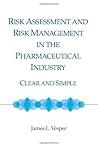 Risk Assessment and Risk Management in the Pharmaceutical Industry: Clear and Simple