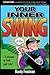 Your Inner Swing - 7 Lessons in Golf... and Life! by Randy Friedman