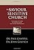 The Saviour Sensitive Church:Understanding and Avoiding Post-Modernism and the Seeker-Sensitive Church Movement