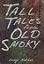 Tall Tales from Old Smoky