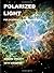 Polarized Light for Scientists and Engineers
