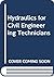 Hydraulics for Civil Engineering Technicians by Thomas Cairney