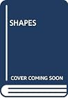 Shapes Shapes