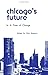 Chicago's Future in a Time of Change 1993