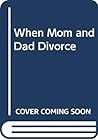 When Mom and Dad Divorce