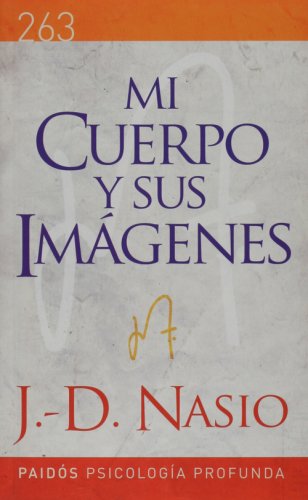 Mi cuerpo y sus imagenes (Spanish Edition)