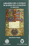 Memoria del Castillo de Baños de la Encina (S. XIII-XVII) (Colección Martínez de Mazas. Serie Estudios) (Spanish Edition)