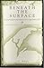 Beneath the surface: A journal of life & love during the great copper strike of 1913