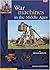 War MacHines in the Middle Ages
