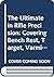 The Ultimate in Rifle Precision: Covering Bench Rest, Target, Varmint and Hunting Rifles, Their Ammunition and Their Use (Wolfe Library Classics Lim)