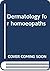Dermatology for homoeopaths