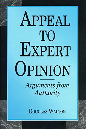 Appeal to Expert Opinion: Arguments from Authority (Hardcover)