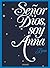 Señor Dios, soy Anna by Fynn