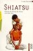 Shiatsu. Heilende Berührung für Körper, Geist und Seele.