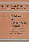 Gebiets  Und Bevölkerungsverluste: Des Deutschen Reiches Und Deutsch Österreichs Nach Dem Jahre 1918