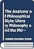 The Anatomy of Philosophical Style: Literary Philosophy and the Philosophy of Literature