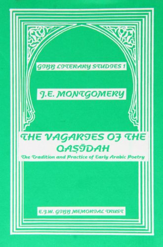 The Vagaries of the Qasidah (Gibb Memorial Trust)
